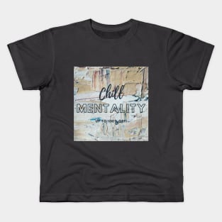 CHILL MENTALITY Kids T-Shirt